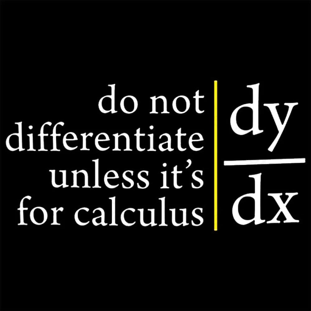 Do Not Differentiate Unless For It’s Calculus Geek T-Shirt