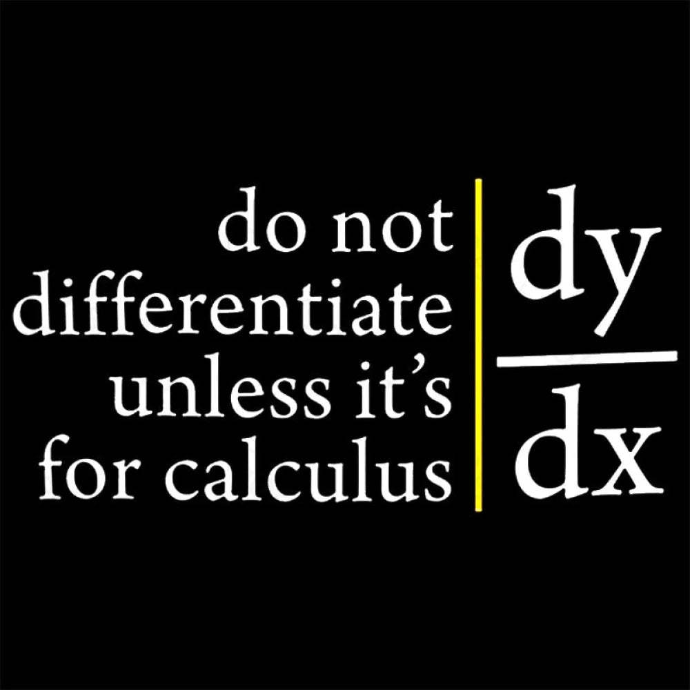 Do Not Differentiate Unless For It’s Calculus Geek T-Shirt