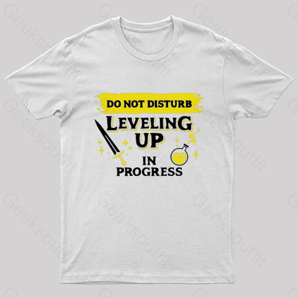 Do Not Disturb Leveling Up In Progress Nerd T-Shirt White / S