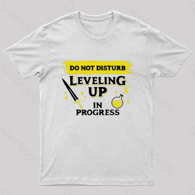 Do Not Disturb Leveling Up In Progress Nerd T-Shirt White / S