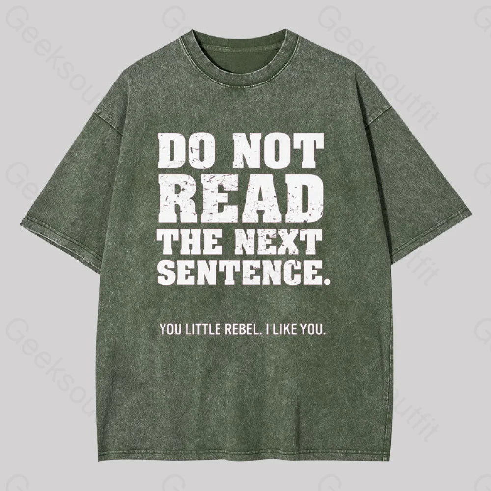 Do Not Read The Next Sentence Geek Washed T-Shirt Army Green / S