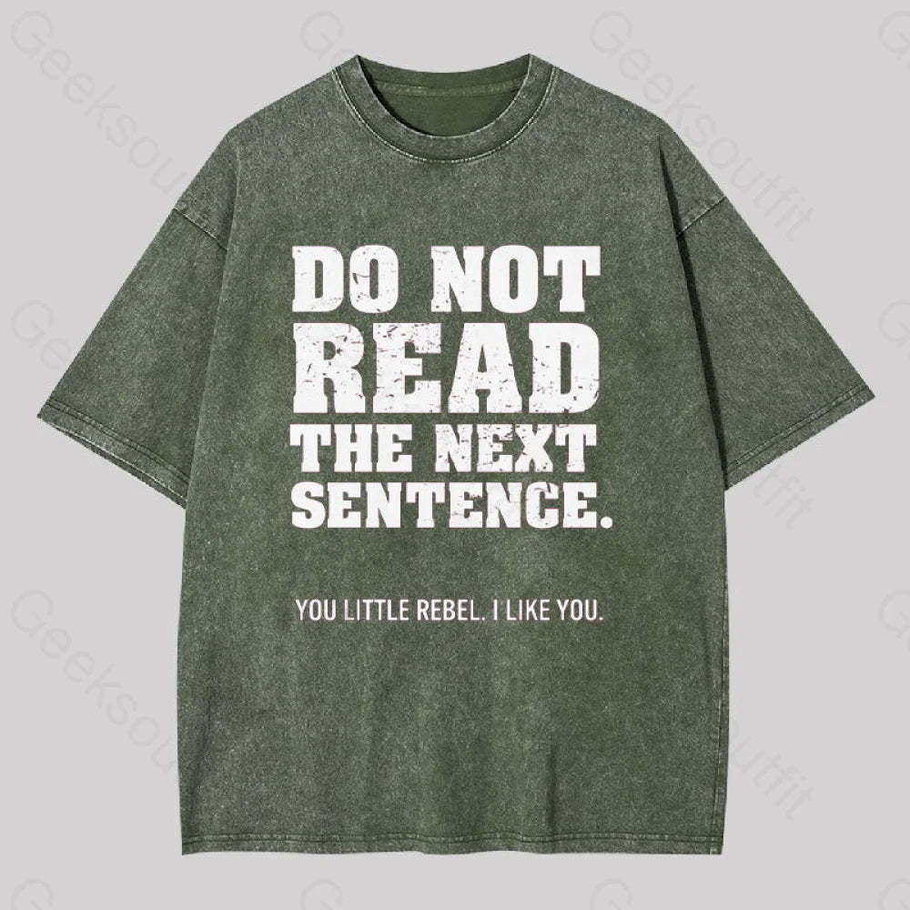 Do Not Read The Next Sentence Geek Washed T-Shirt Army Green / S