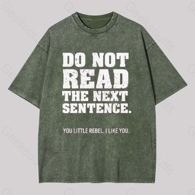 Do Not Read The Next Sentence Geek Washed T-Shirt Army Green / S