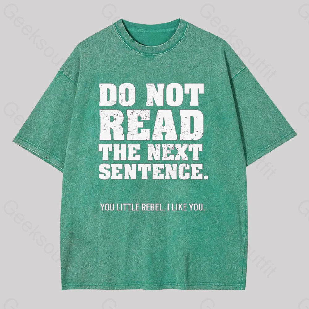 Do Not Read The Next Sentence Geek Washed T-Shirt Grass Green / S