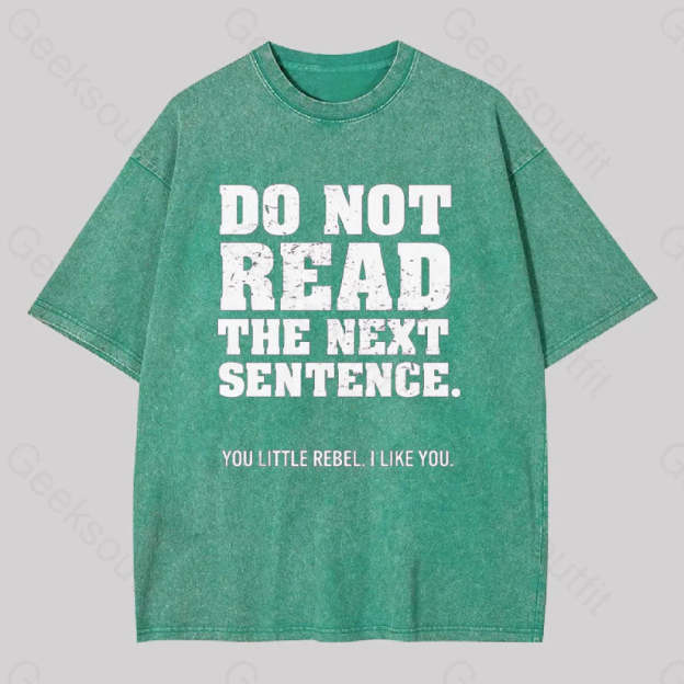 Do Not Read The Next Sentence Geek Washed T-Shirt Grass Green / S