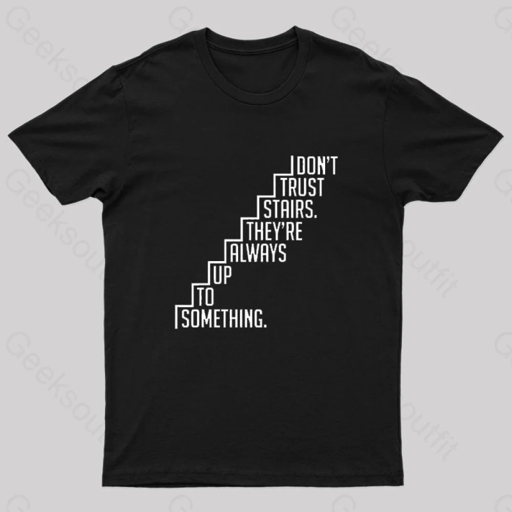 Do Not Trust Stairs Nerd T-Shirt Black / S
