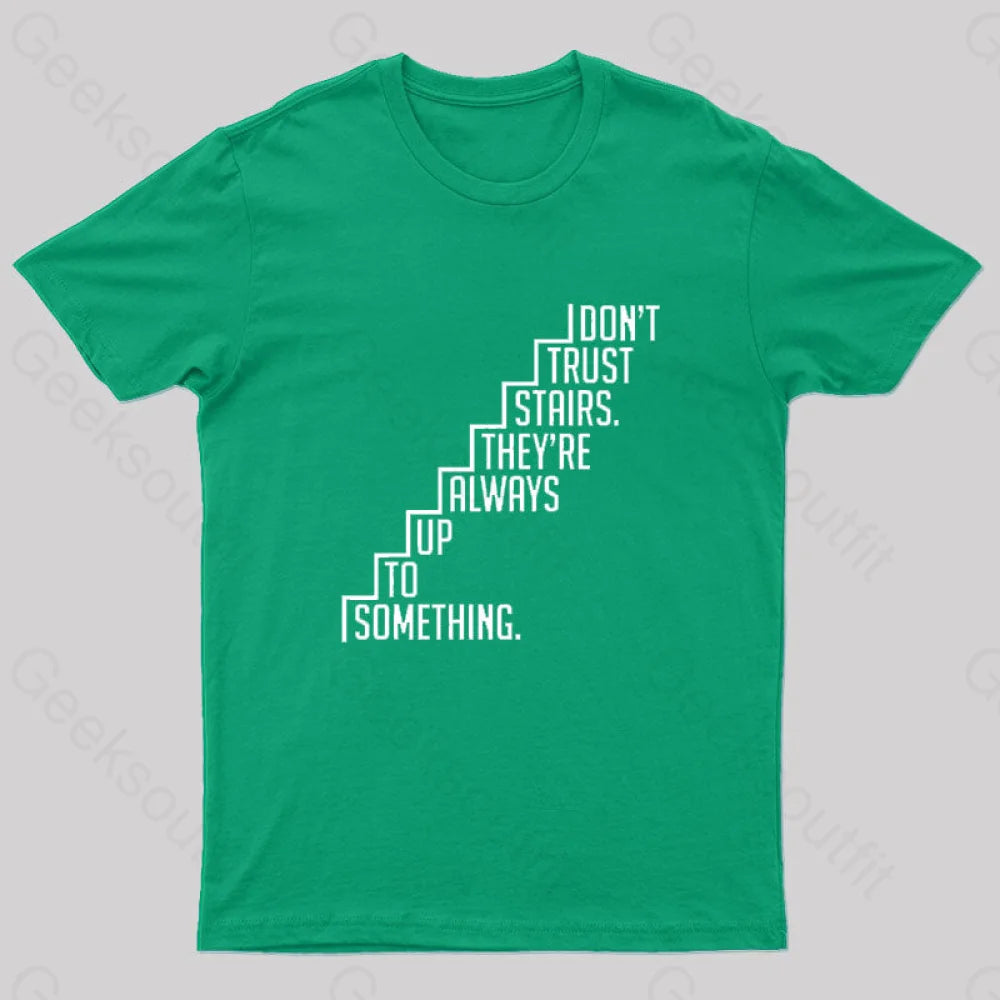 Do Not Trust Stairs Nerd T-Shirt Green / S