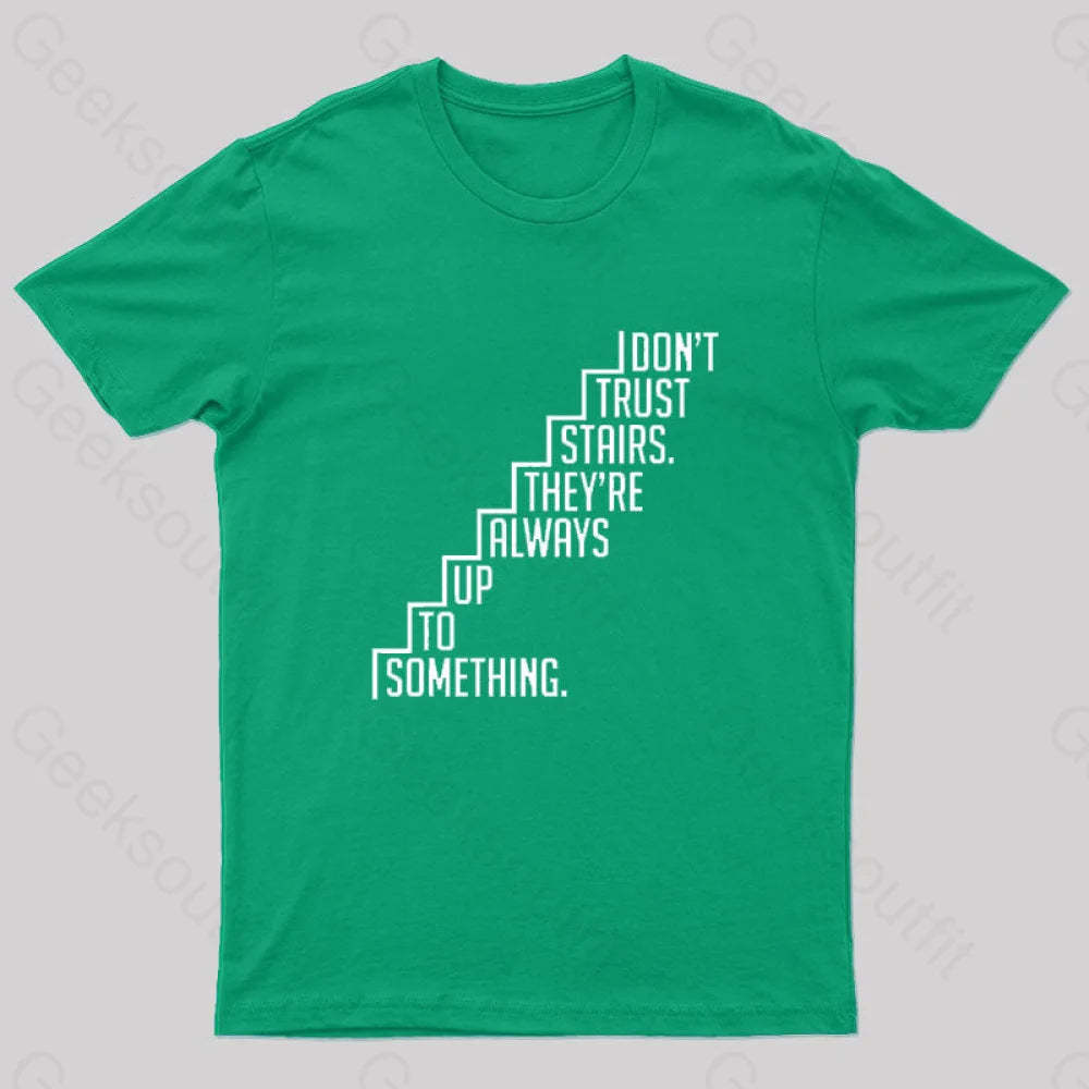 Do Not Trust Stairs Nerd T-Shirt Green / S