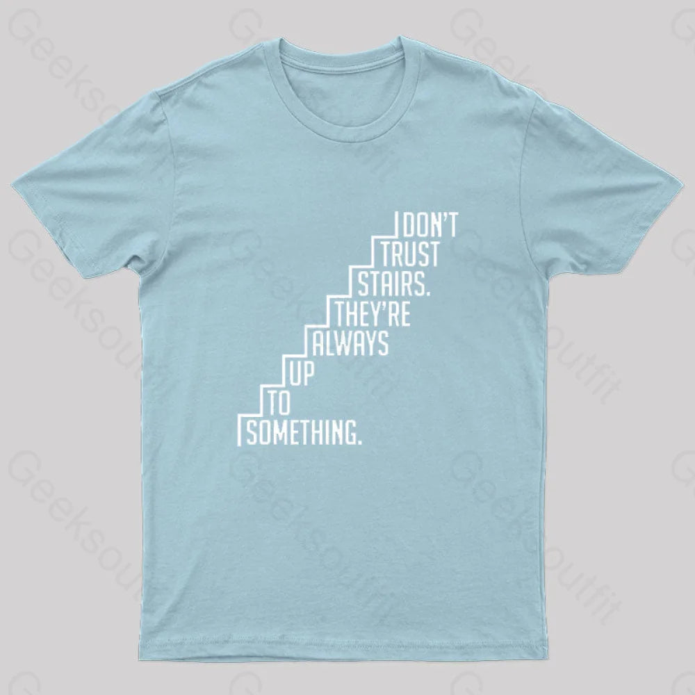 Do Not Trust Stairs Nerd T-Shirt Light Blue / S