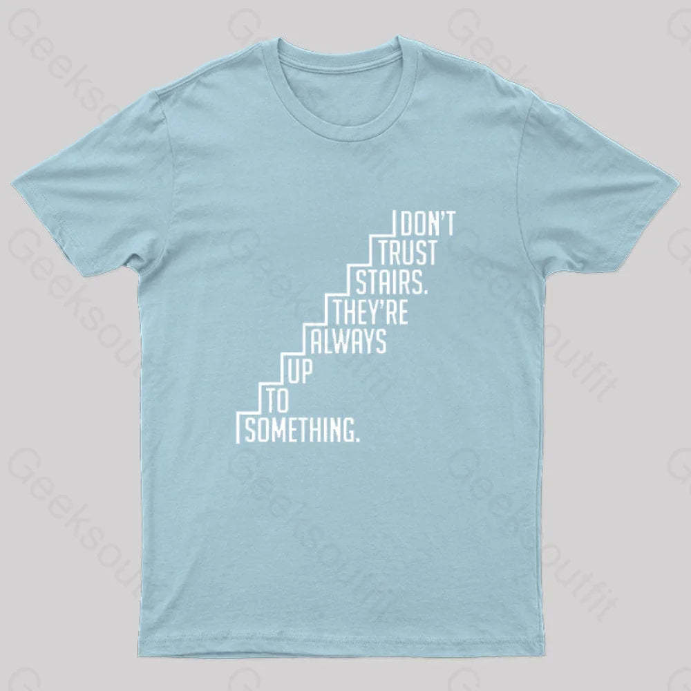 Do Not Trust Stairs Nerd T-Shirt Light Blue / S