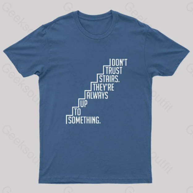 Do Not Trust Stairs Nerd T-Shirt Navy / S