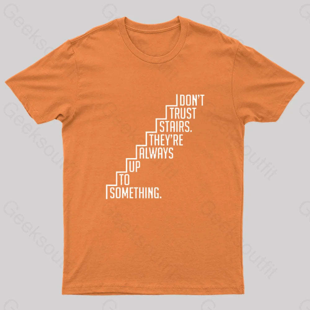 Do Not Trust Stairs Nerd T-Shirt Orange / S