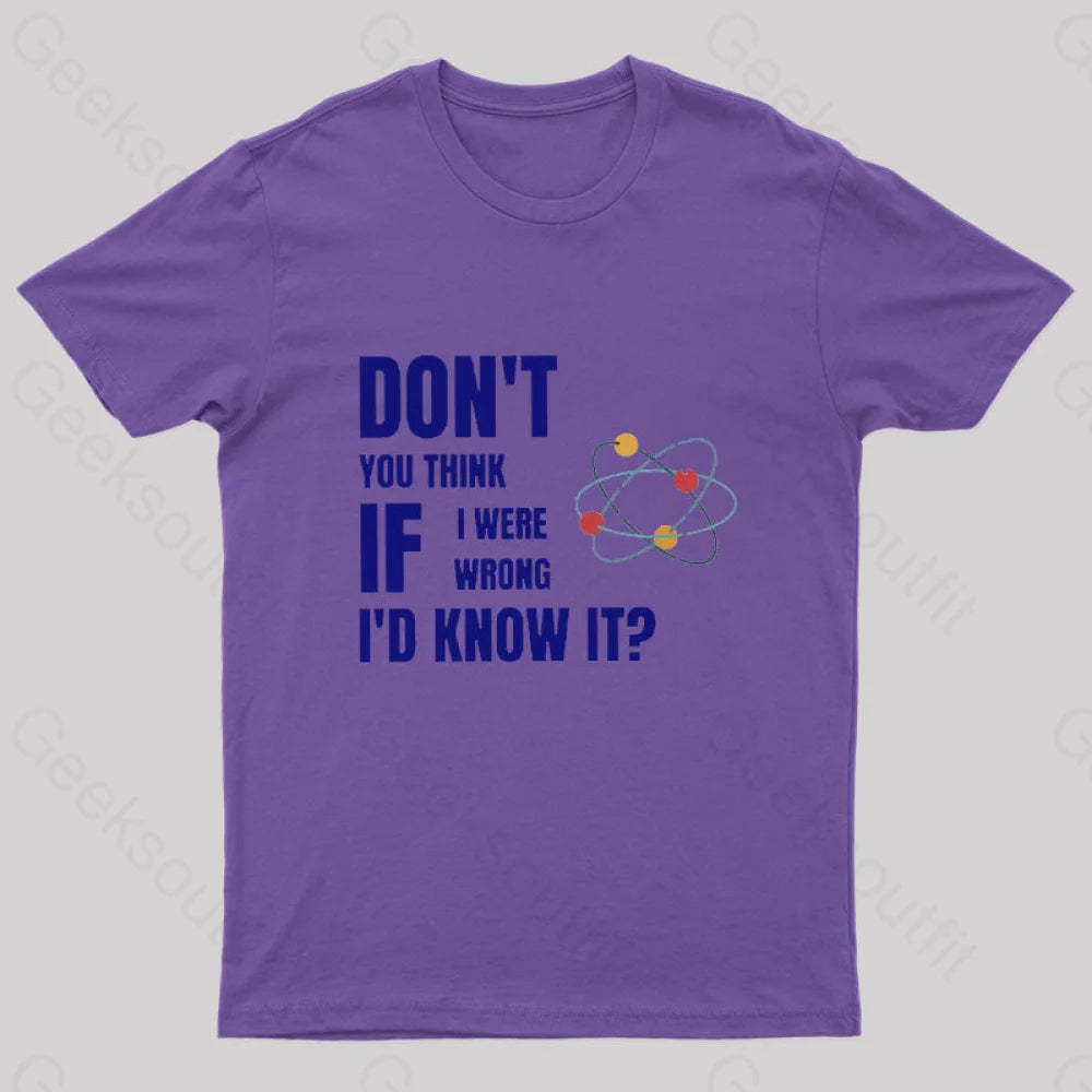 Do Not You Think If I Were Wrong Nerd T-Shirt Purple / S