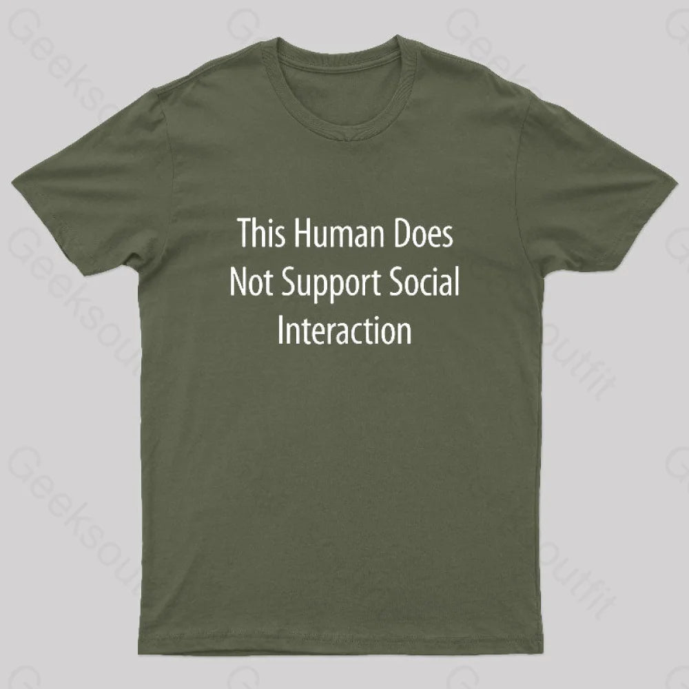 Does Not Support Social Interaction Geek T-Shirt Army Green / S