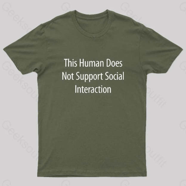 Does Not Support Social Interaction Geek T-Shirt Army Green / S
