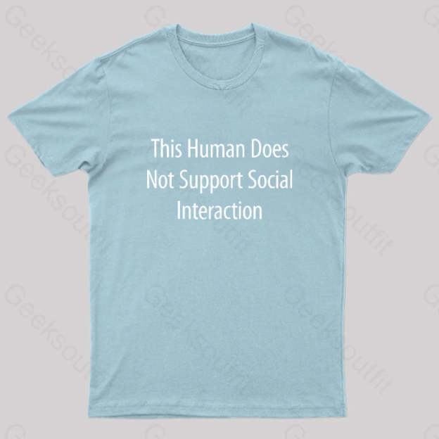 Does Not Support Social Interaction Geek T-Shirt Light Blue / S