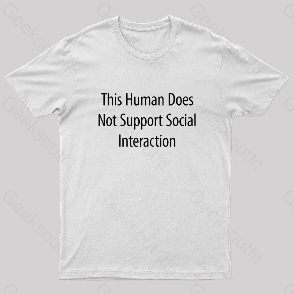 Does Not Support Social Interaction Geek T-Shirt White / S