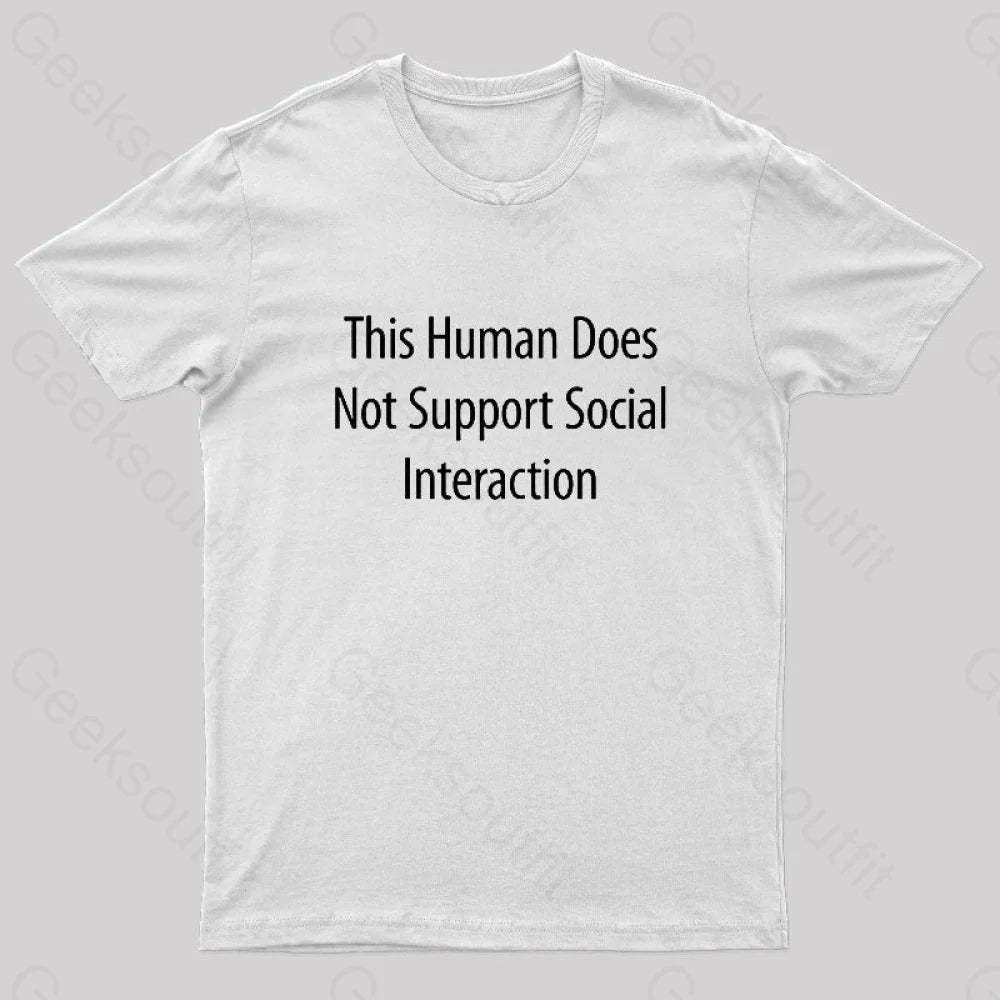 Does Not Support Social Interaction Geek T-Shirt White / S