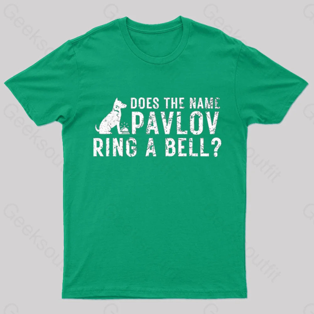 Does The Name Pavlov Ring A Bell Geek T-Shirt Green / S