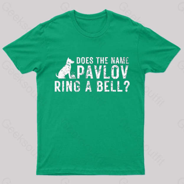 Does The Name Pavlov Ring A Bell Geek T-Shirt Green / S