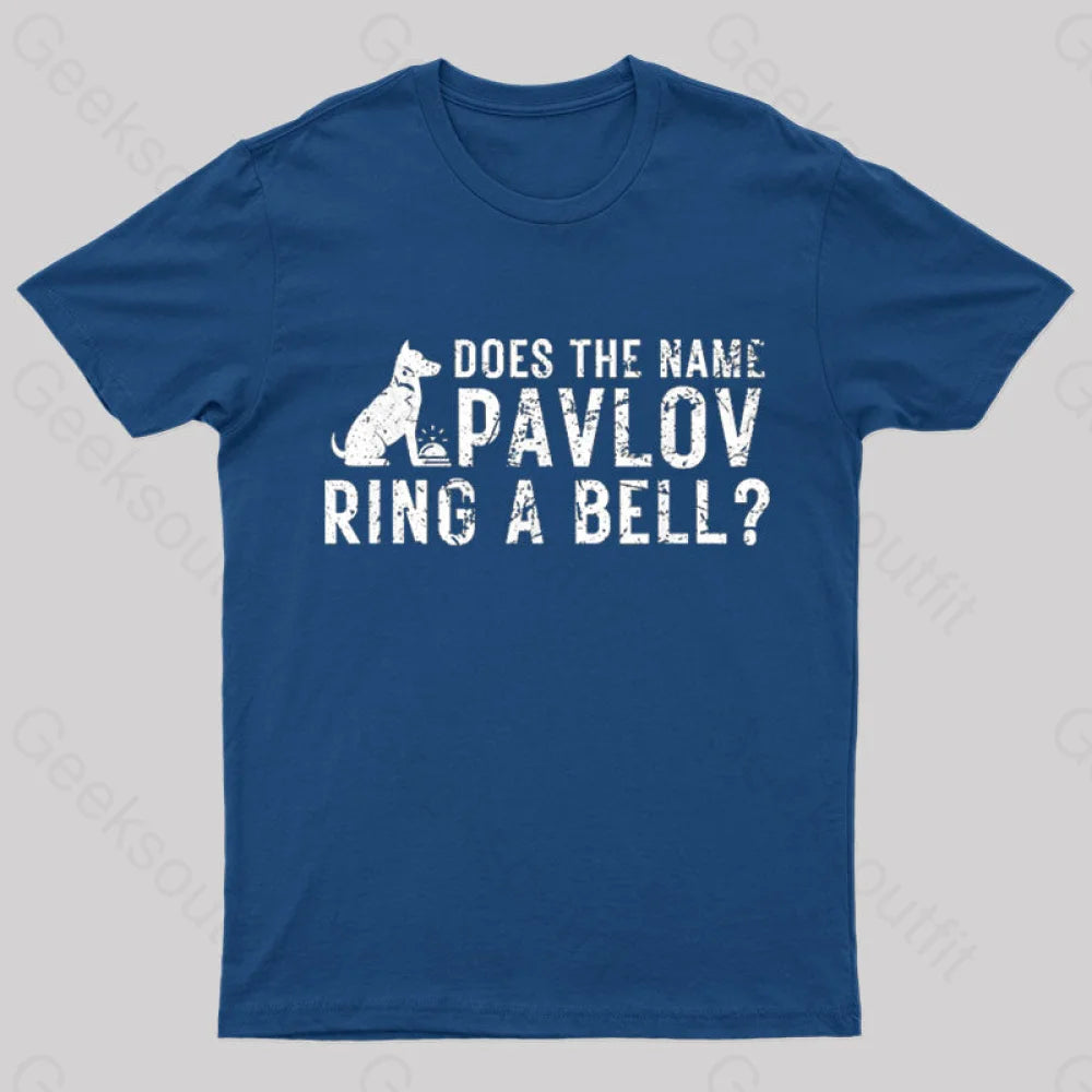 Does The Name Pavlov Ring A Bell Geek T-Shirt Navy / S