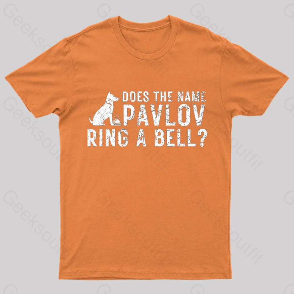 Does The Name Pavlov Ring A Bell Geek T-Shirt Orange / S