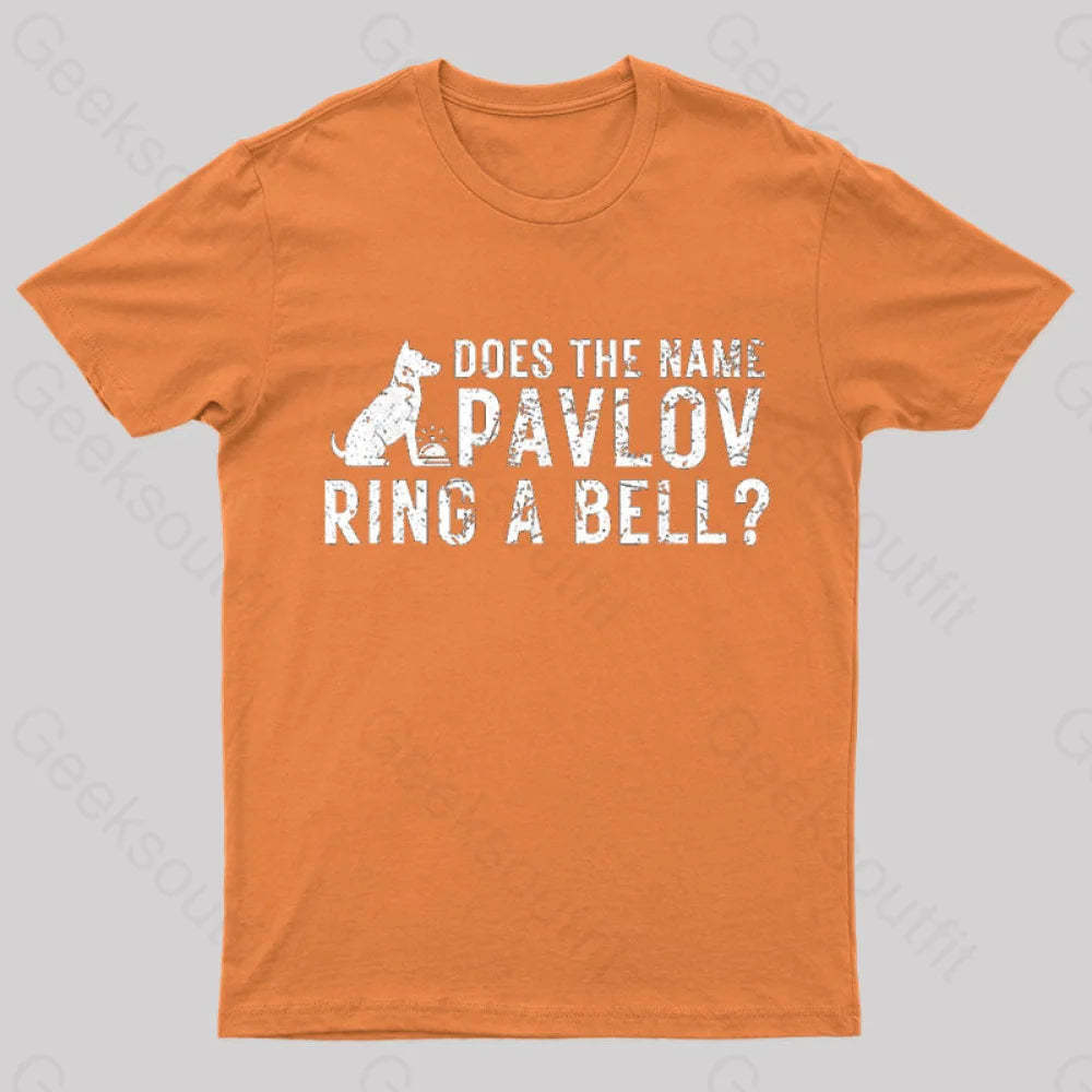Does The Name Pavlov Ring A Bell Geek T-Shirt Orange / S