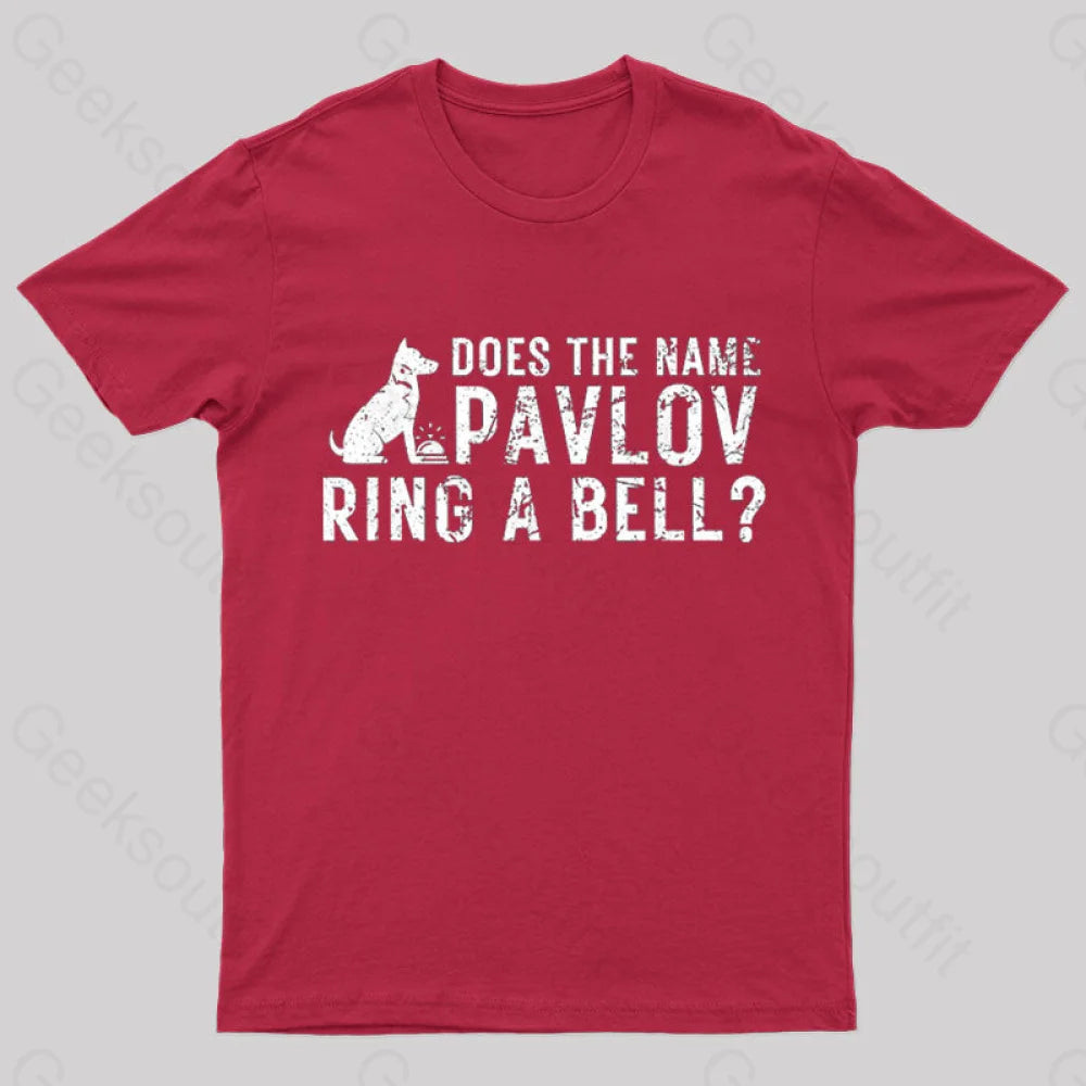 Does The Name Pavlov Ring A Bell Geek T-Shirt Red / S