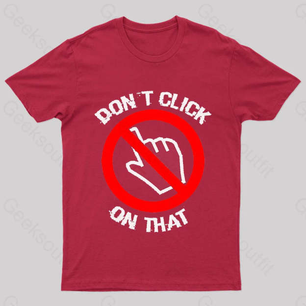 Don’t Click On That Nerd T-Shirt Red / S