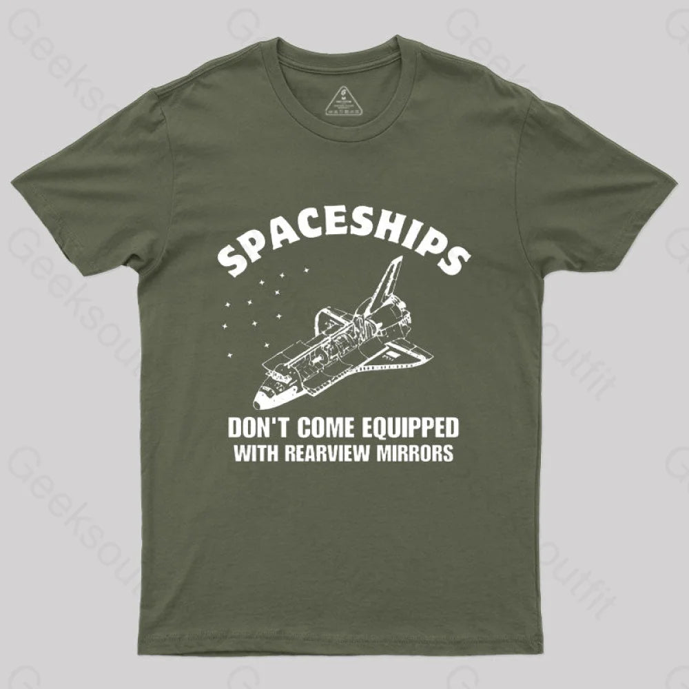 Don’t Come Equipped With Rearview Mirrors T-Shirt Army Green / S