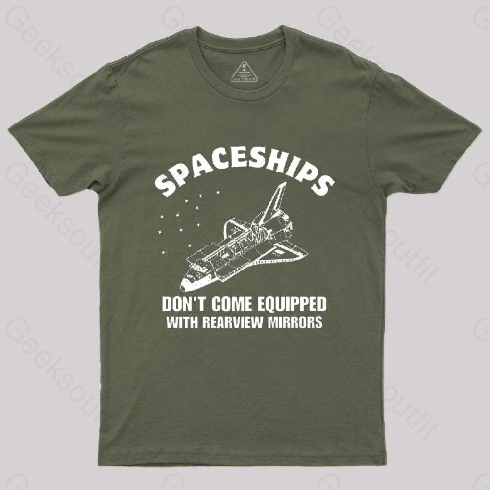Don’t Come Equipped With Rearview Mirrors T-Shirt Army Green / S