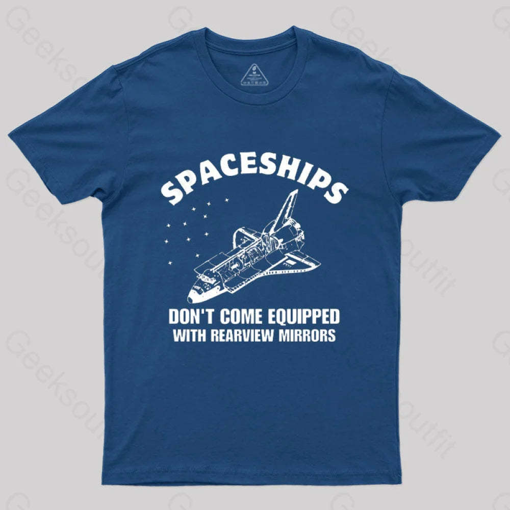 Don’t Come Equipped With Rearview Mirrors T-Shirt Navy / S