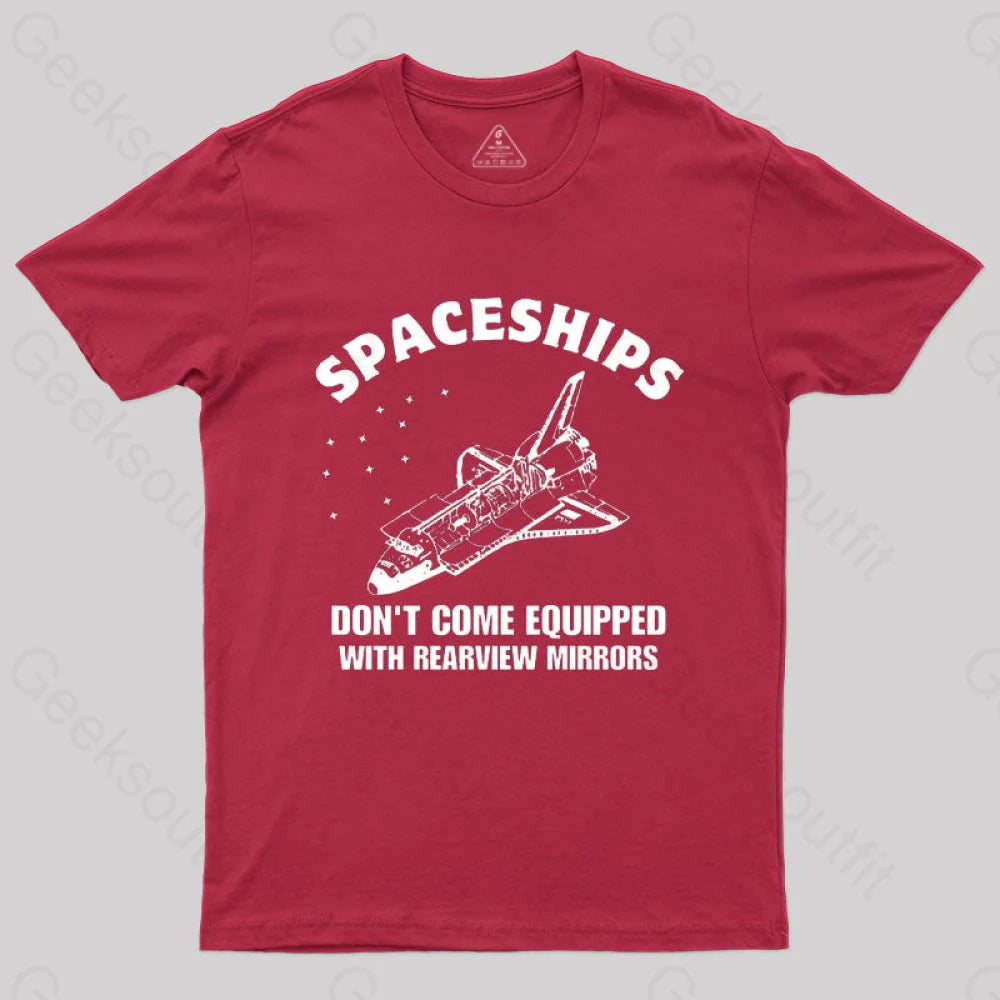 Don’t Come Equipped With Rearview Mirrors T-Shirt Red / S