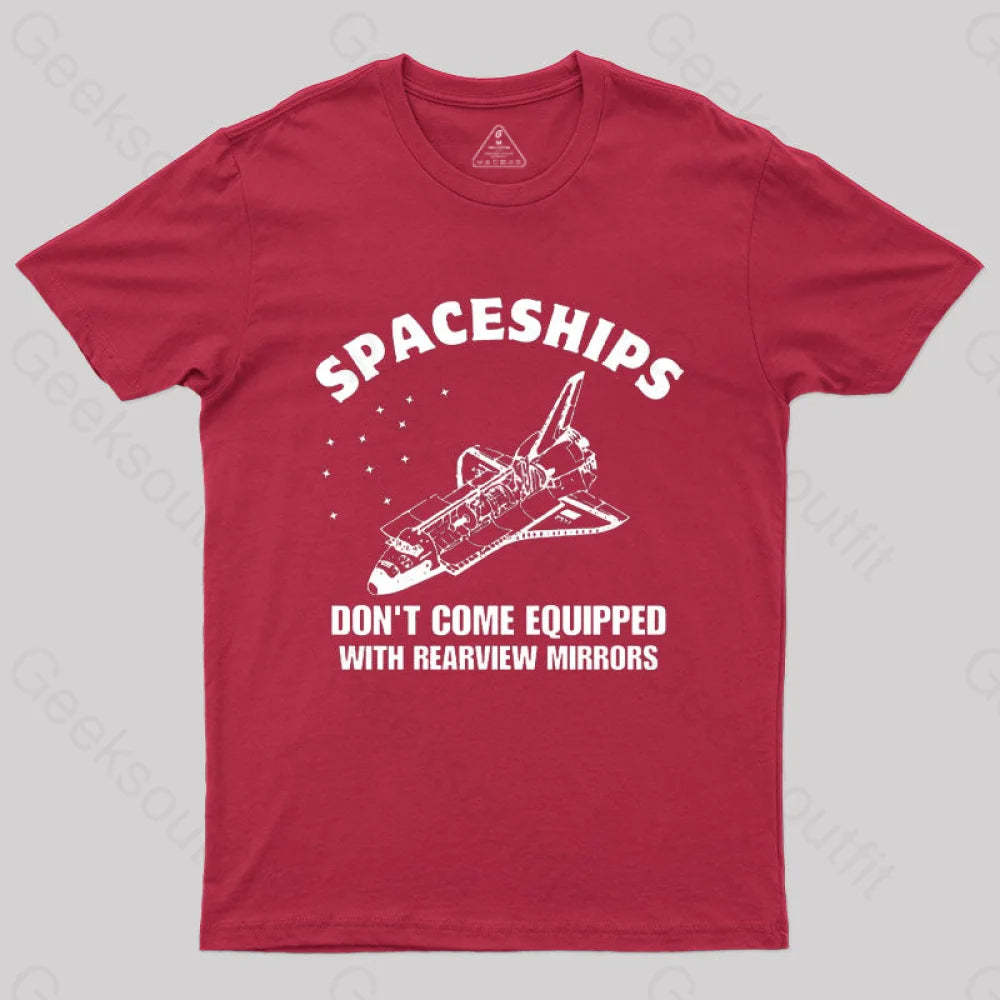Don’t Come Equipped With Rearview Mirrors T-Shirt Red / S