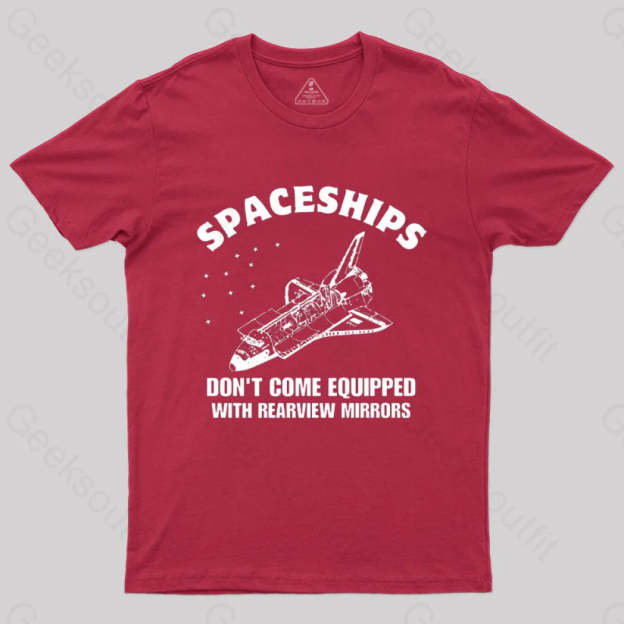 Don’t Come Equipped With Rearview Mirrors T-Shirt Red / S