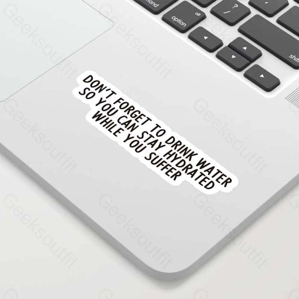 Don’t Forget To Drink Water Geek Sticker