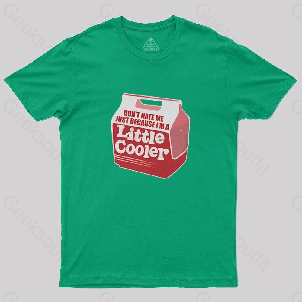 Don't hate me just because I'm a little cooler T-Shirt - Geeksoutfit