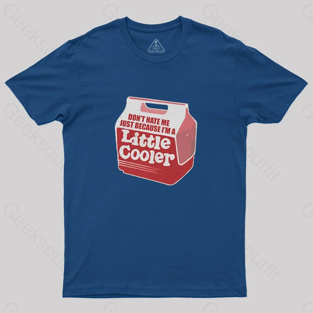 Don't hate me just because I'm a little cooler T-Shirt - Geeksoutfit
