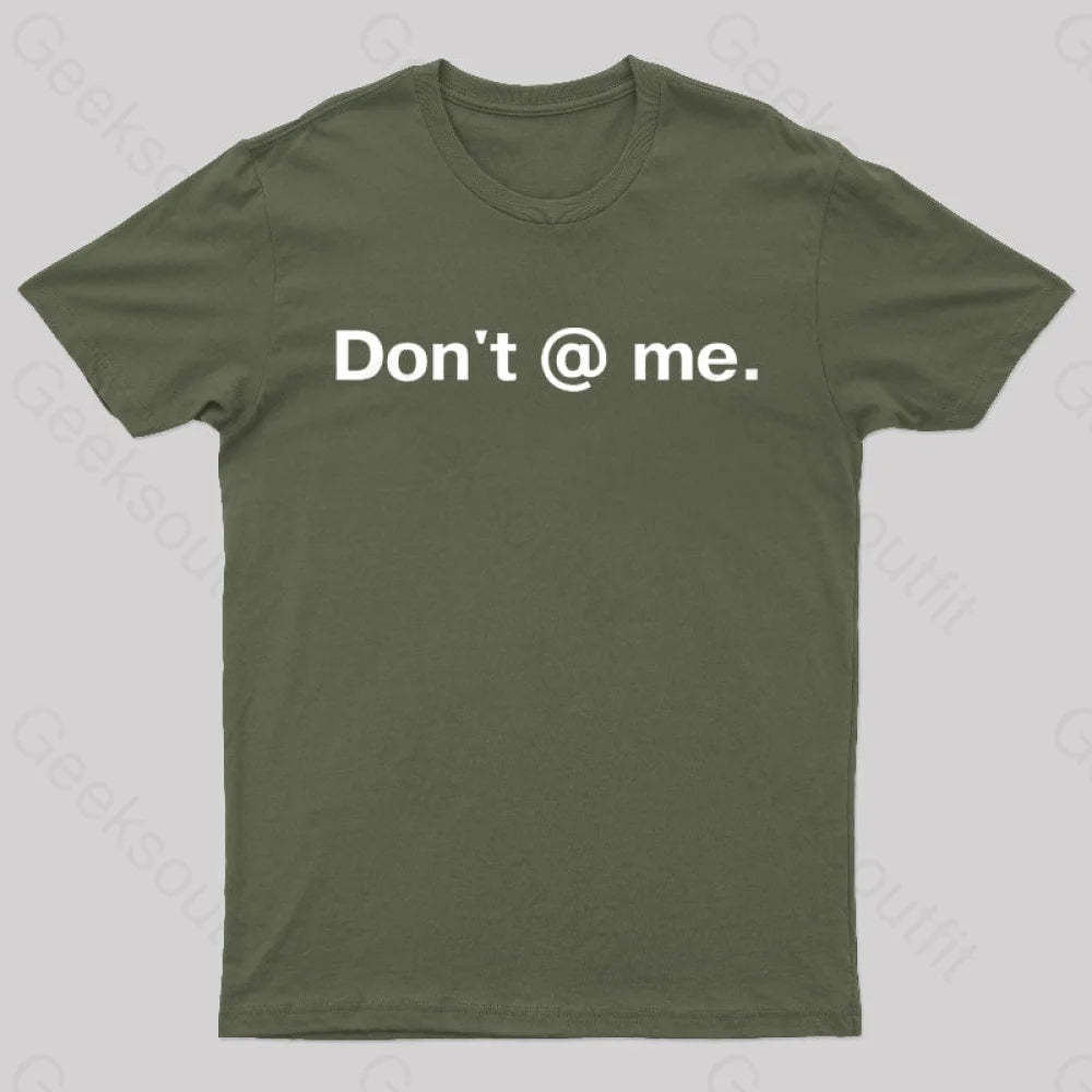 Don’t @ Me Nerd T-Shirt Army Green / S