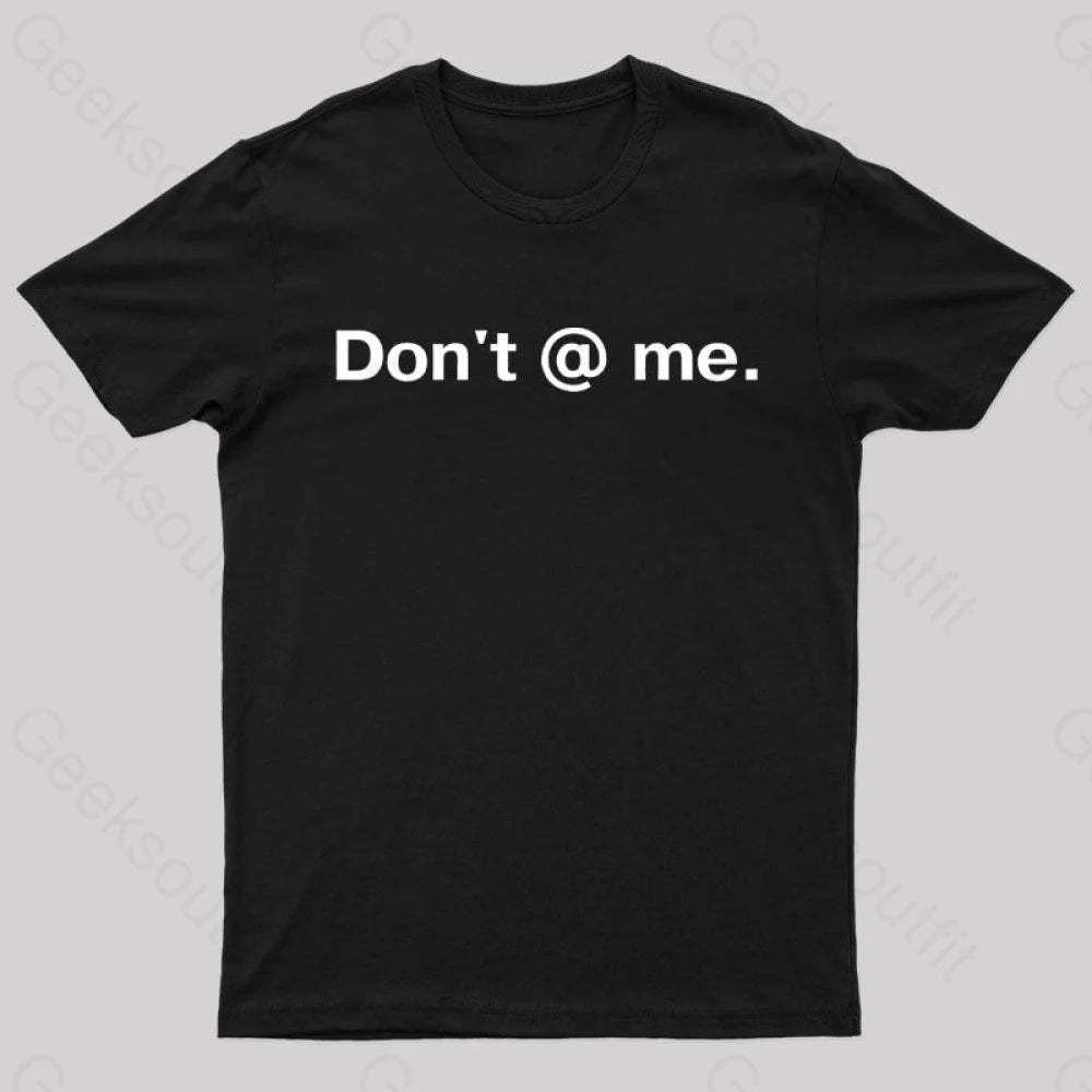 Don’t @ Me Nerd T-Shirt Black / S