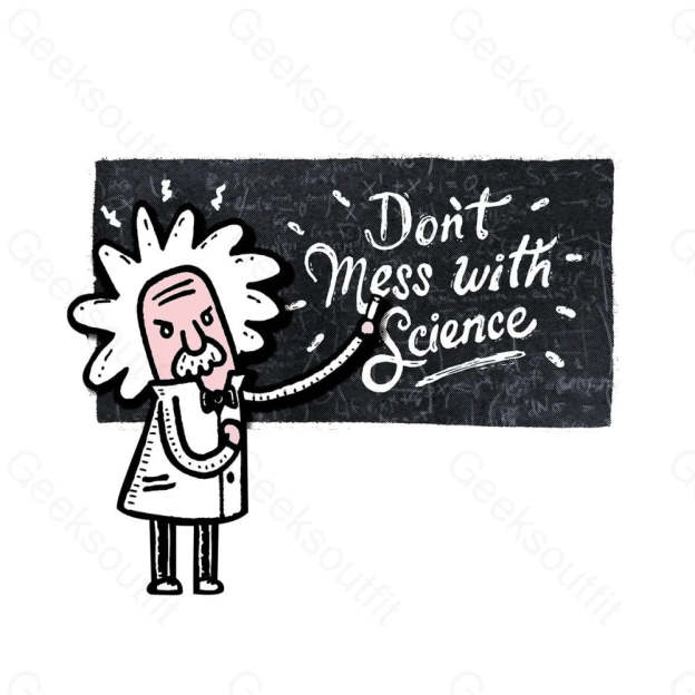 Don't Mess With Science T-Shirt - Geeksoutfit