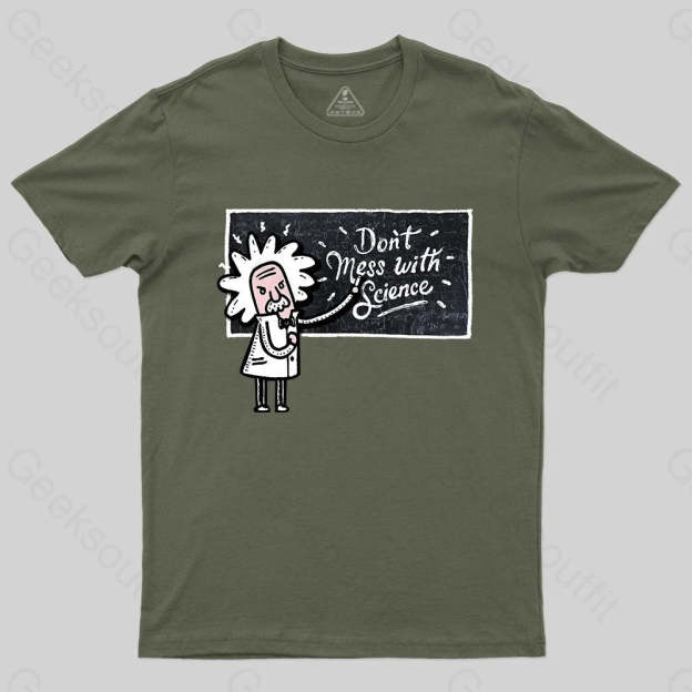 Don't Mess With Science T-Shirt - Geeksoutfit
