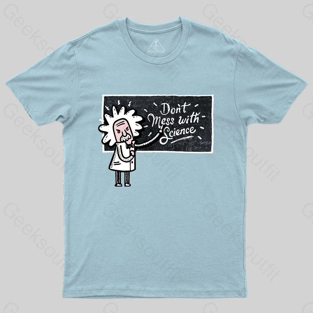 Don't Mess With Science T-Shirt - Geeksoutfit