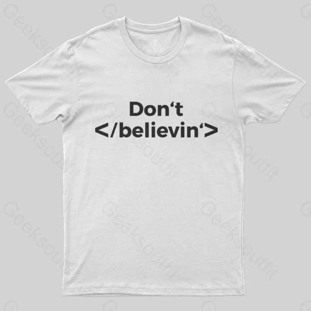Don't Stop Believing T-Shirt - Geeksoutfit
