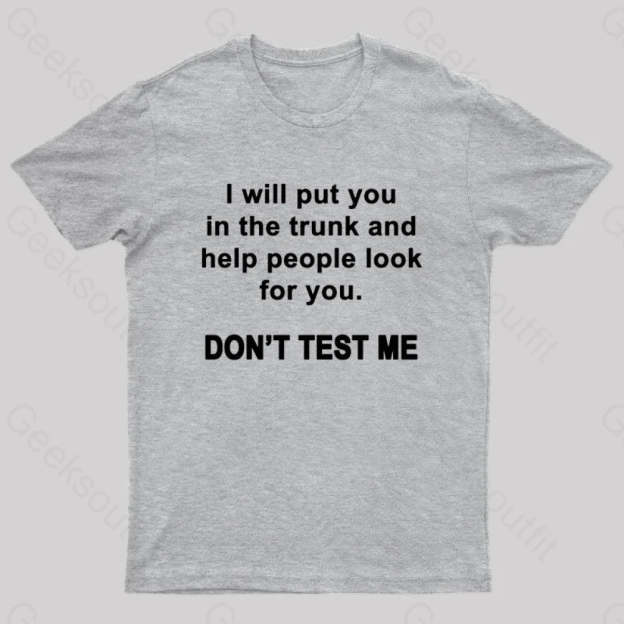 Don’t Test Me Nerd T-Shirt Grey / S