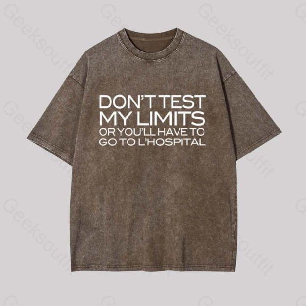 Don?��t Test My Limits Geek Washed T-Shirt Coffee / S