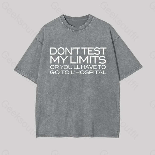 Don?��t Test My Limits Geek Washed T-Shirt Grey / S