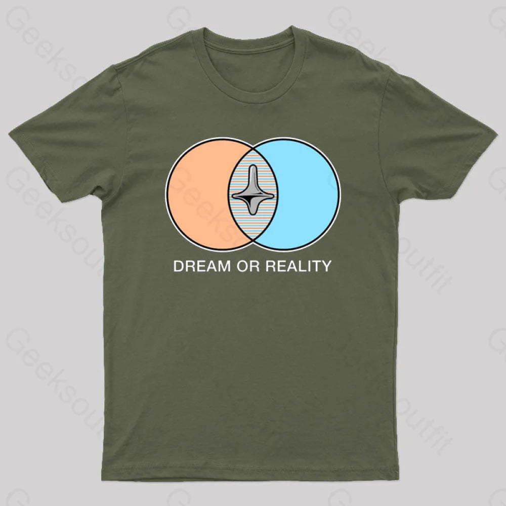 Dream Or Reality Geek T-Shirt Army Green / S