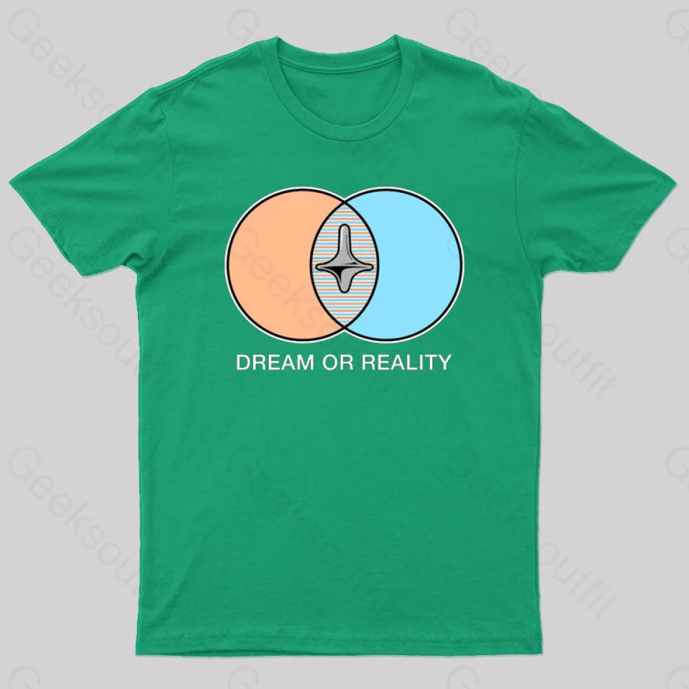 Dream Or Reality Geek T-Shirt Green / S