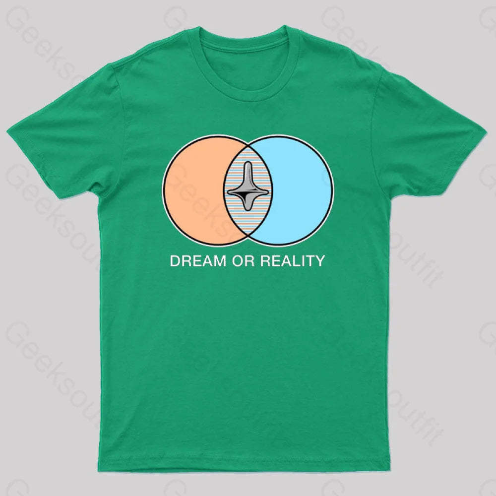 Dream Or Reality Geek T-Shirt Green / S